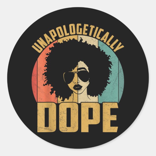 Unapologetically Dope Black Pride Melanin African Classic Round Sticker (Front)