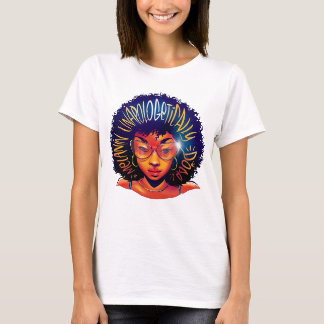 Unapologetically Dope Black Pride Melanin African  T-Shirt (Front)