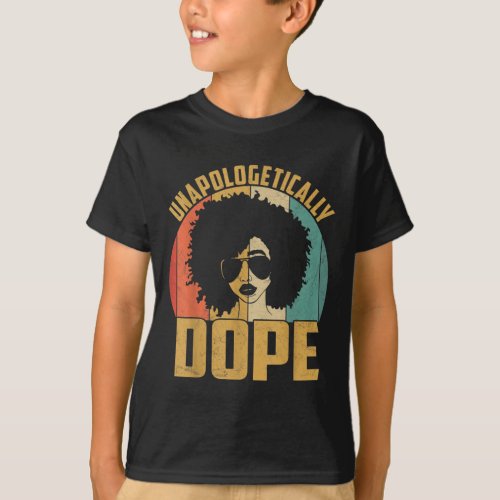 Unapologetically Dope Black Pride Melanin African T_Shirt