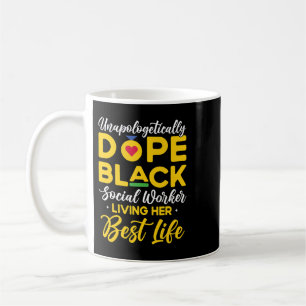 Unapologetically Dope Black School Social Worker B Coffee Mug