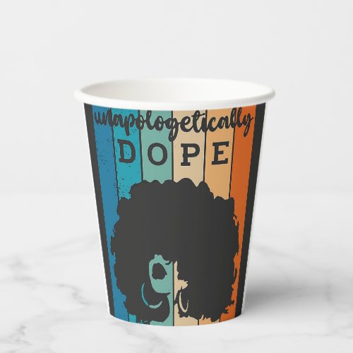 Unapologetically Dope Black Women Black Queen Paper Cups