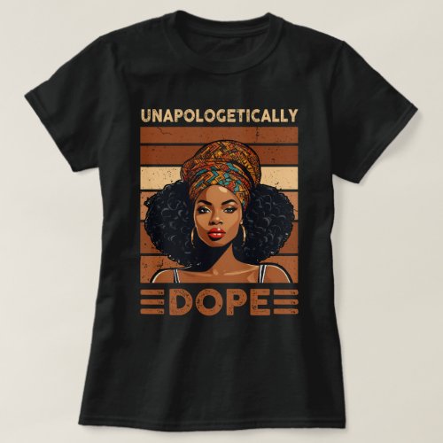 Unapologetically Dope T_Shirt