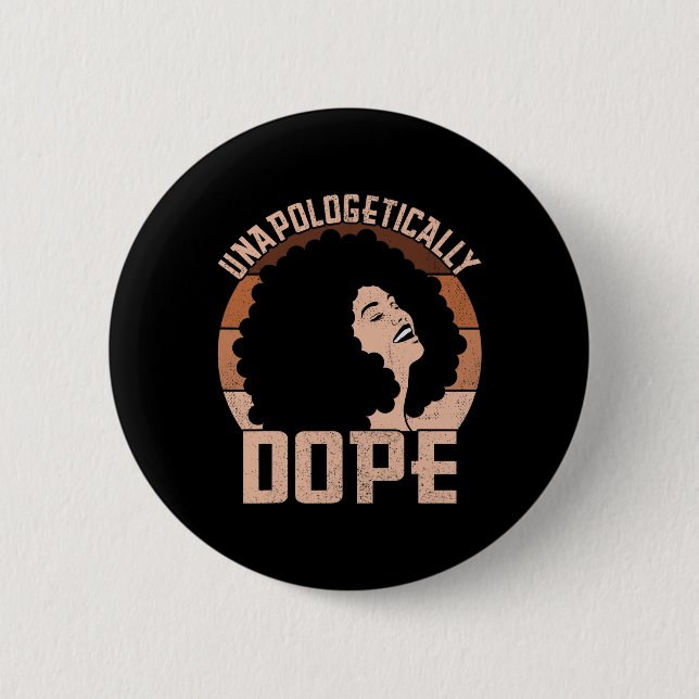 Unapologetically Drug Afro Lady Black Pride Melani Button (Front)