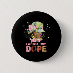 Unapologetically Drug Black History Month African Button
