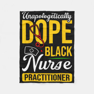 Unapologetically Drug Black Nurse Practitioner His Fleece Blanket