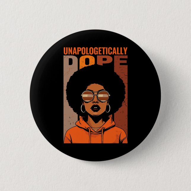 Unapologetically Drug Black Pride Melanin African  Button (Front)