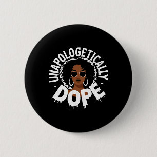 Unapologetically Drug Black Pride Melanin African Button