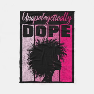 Unapologetically Drug - Juneteenth Black History A Fleece Blanket