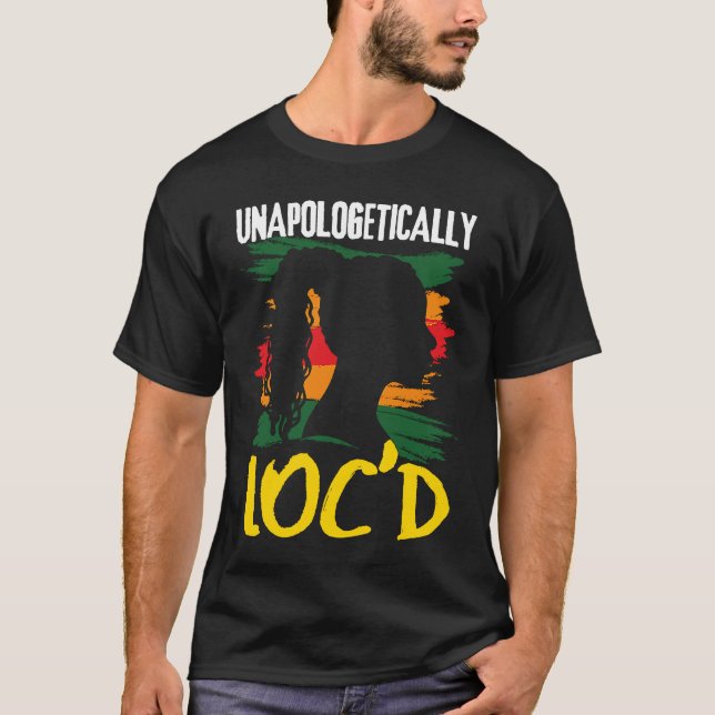 Unapologetically LOC'D Black History Month Melanin T-Shirt (Front)