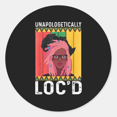 Unapologetically Locd Black History Month Queen M Classic Round Sticker
