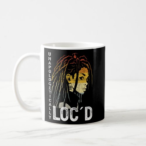 Unapologetically Locd Black Queen Melanin Locd H Coffee Mug