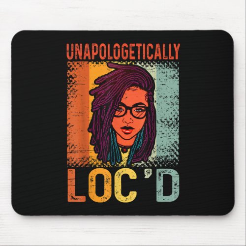 Unapologetically Locd Black Queen Melanin Locd H Mouse Pad