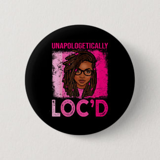 Unapologetically loc'd woman dreadlocks hair black button