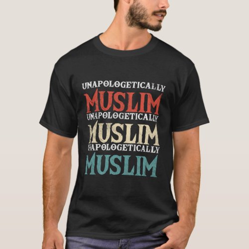 Unapologetically Muslim Islam Islamic Religion Pro T_Shirt