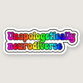 Unapologetically neurodiverse Rainbow Typography Sticker