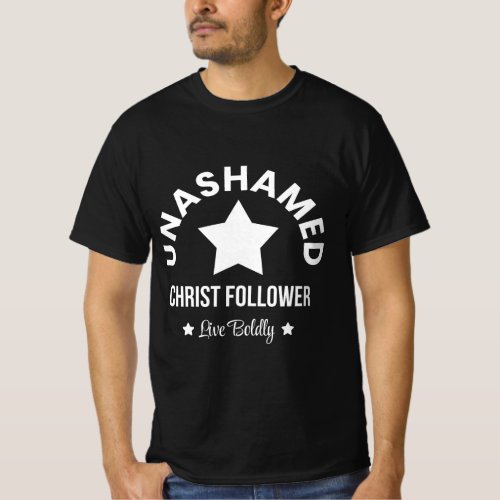 Unashamed Christ follower T_Shirt