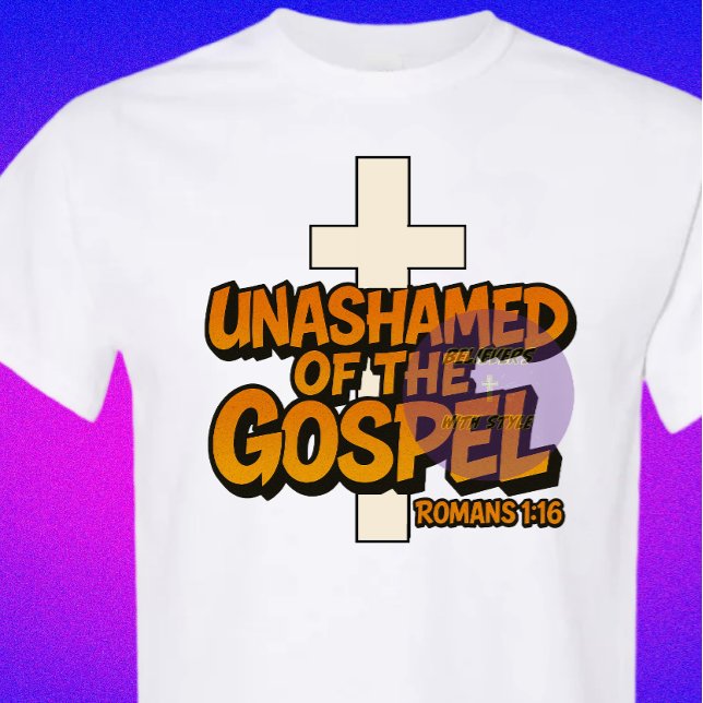Unashamed of the Gospel - Christian T-Shirt (Creator Uploaded)