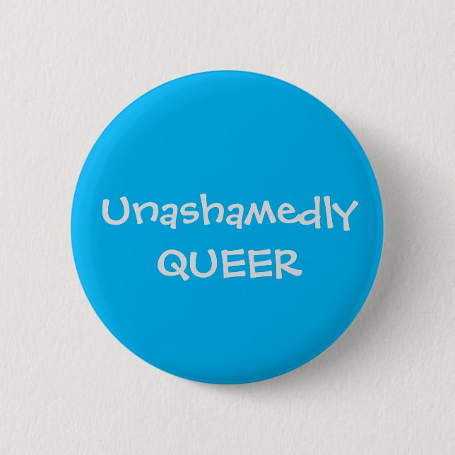 Unashamedly QUEER Button (Front)