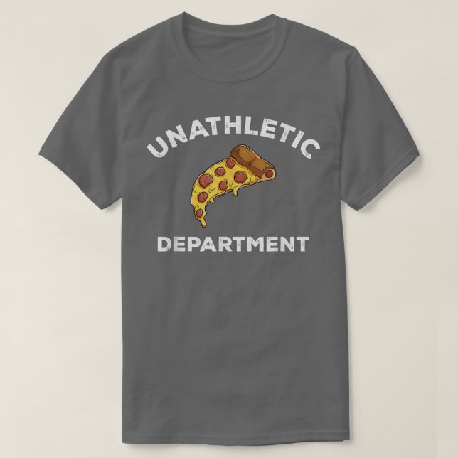 Unathletic Department Funny Sarcastic Sports, Pizz T-Shirt (Design Front)