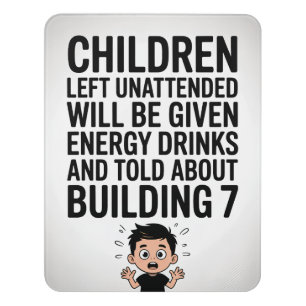 Unattended Children Energy Drinks Building 7 Sign