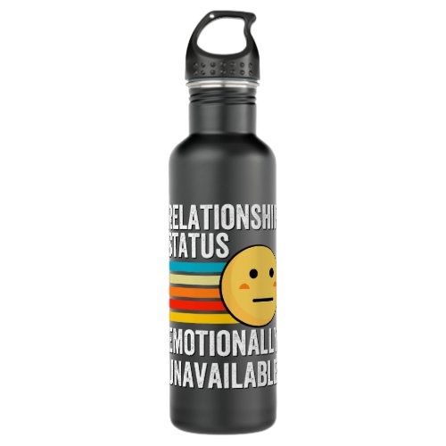 Unavailable Emotionally Funny Relationship Status  Stainless Steel Water Bottle