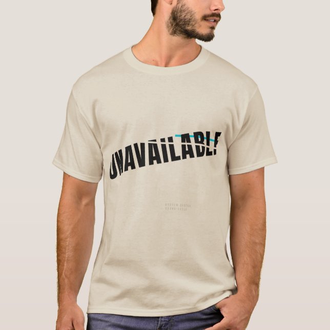Unavailable Tech Typography Design T-Shirt (Front)