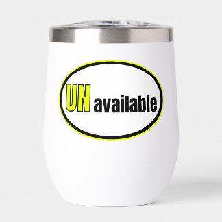 UNavailable (The “UN” collection) Thermal Wine Tumbler