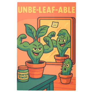 Unbe-leaf-able – Motivational Plant Power Metal Print
