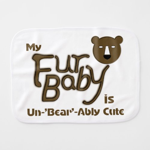 Unbearable Furbaby Baby Burp Cloth