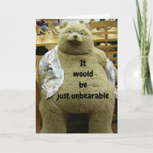 UNBEARABLE IF YOU DONT ENJOY 40th BIRTHDAY Card
