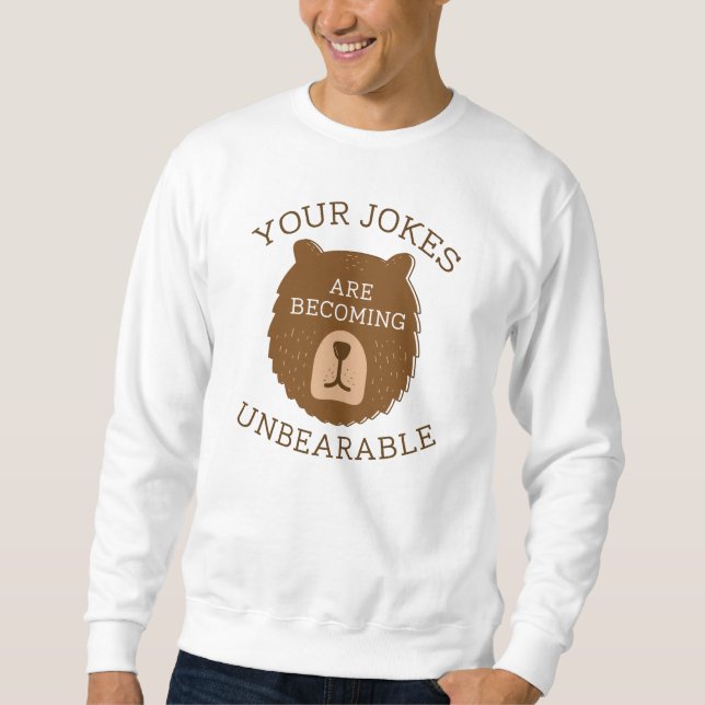Unbearable Jokes Sweatshirt (Front)