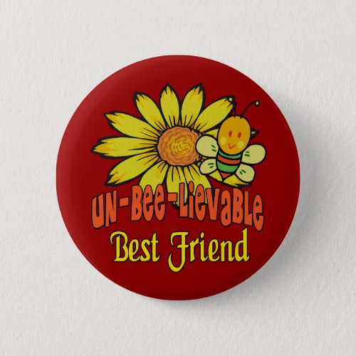 Unbelievable Best Friend Sunflowers and Bees Button