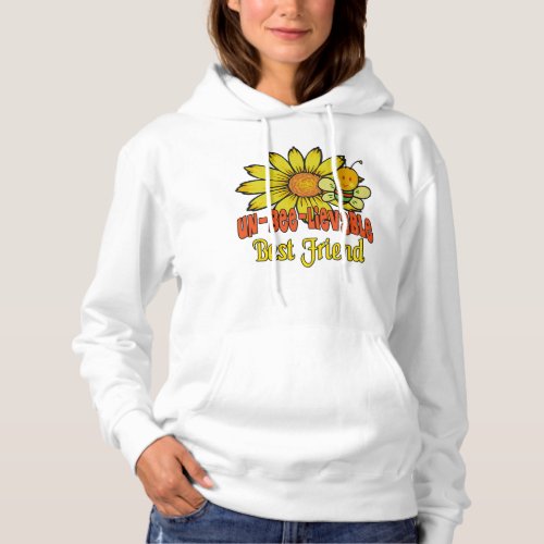 Unbelievable Best Friend Sunflowers and Bees Hoodie