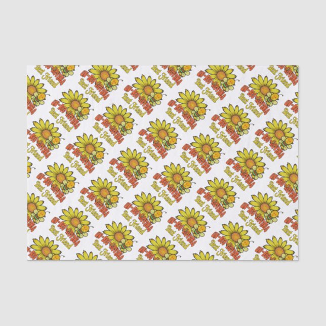 Unbelievable Best Friend Sunflowers and Bees Tissue Paper (Front)