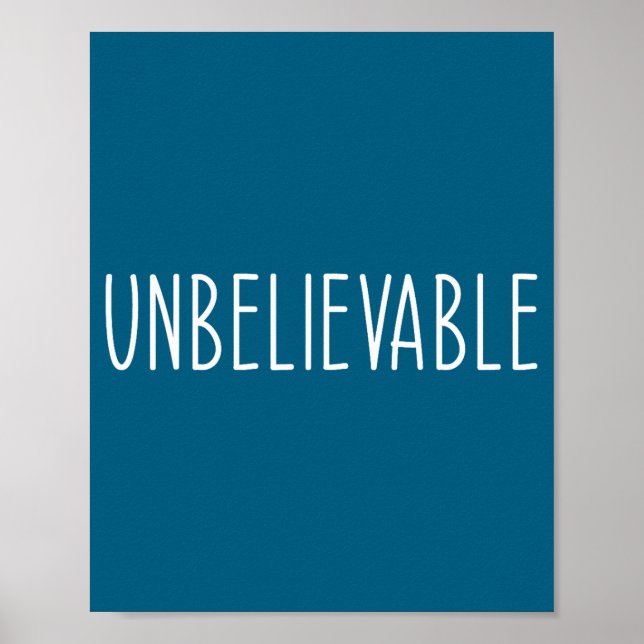 Unbelievable Funny Saying  Poster (Front)