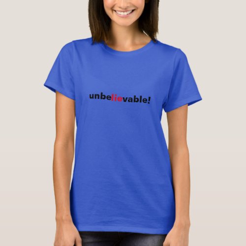 Unbelievable Men Women Blue T_Shirt