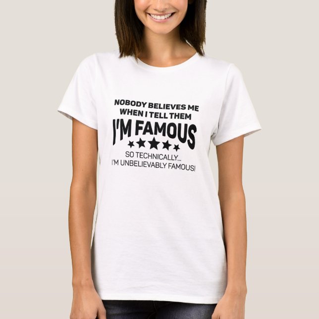 Unbelievably Famous T-Shirt (Front)