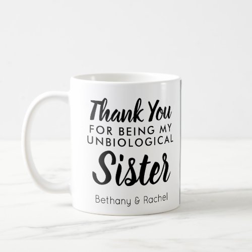 Unbiological Sister Best Friend Photo Thank You Coffee Mug