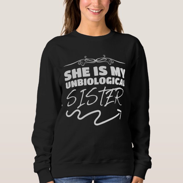 Unbiological Sister Matching Outfit Best Friend Sweatshirt (Front)