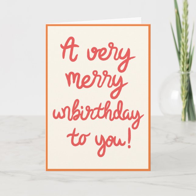 Unbirthday Birthday Card (Front)