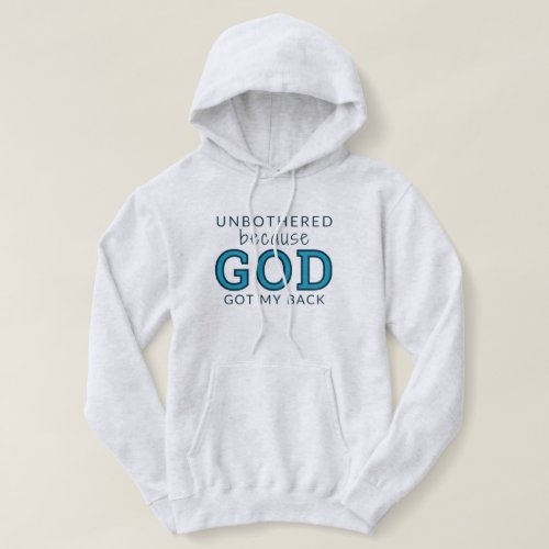 Unbothered Because God Got My Back Hoodie