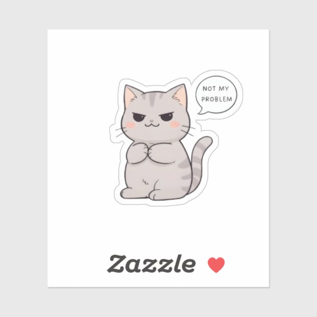 Unbothered Cat "Not My Problem" Funny Design Sticker (Sheet)