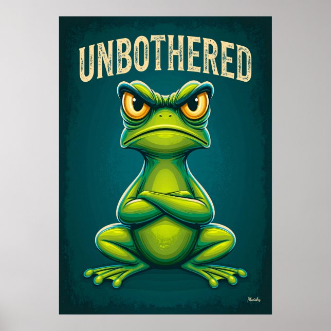 Unbothered Frog – Funny Attitude Cartoon Character Poster (Front)