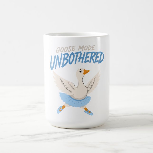 Unbothered Goose Mode Funny Ballet Goose Coffee Mug (Center)