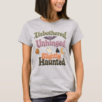 Unbothered & Haunted - Cute Retro Halloween T-Shirt