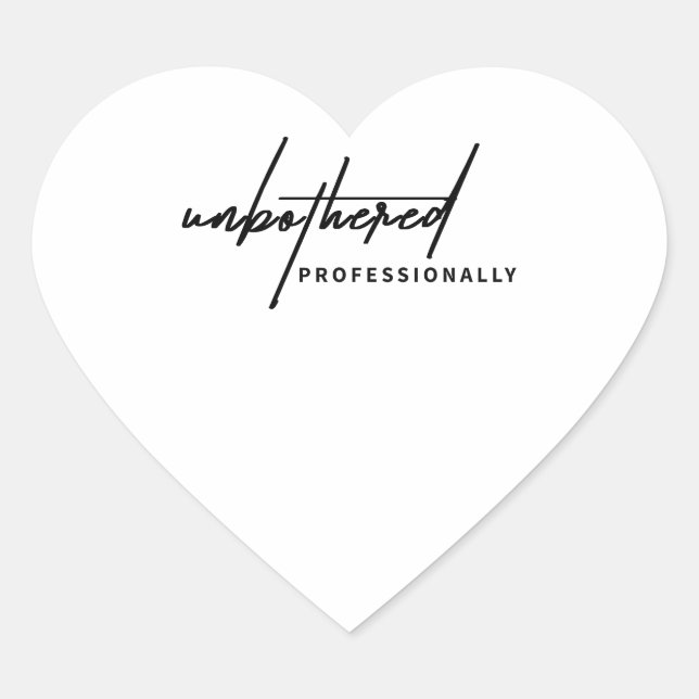 Unbothered Professionally” Heart Sticker (Front)