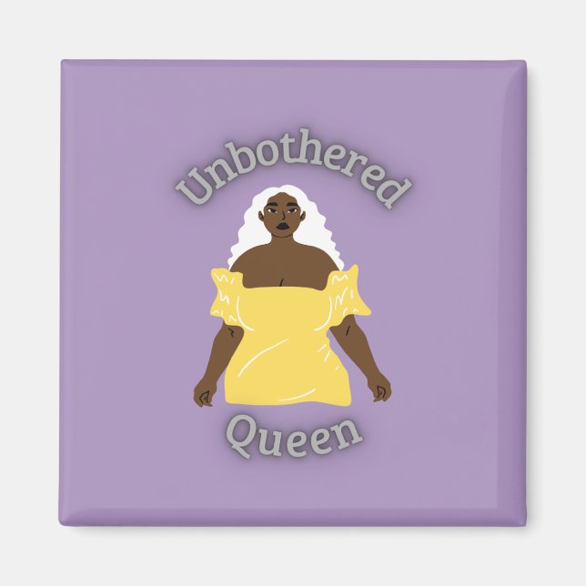 Unbothered Queen Magnet (Front)
