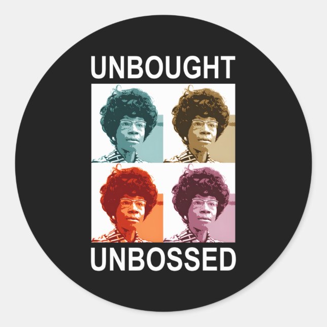 Unbought Unbossed-Shirley Chisholm- Classic Round Sticker (Front)