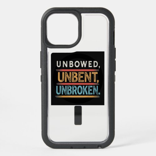 Unbowed Unbent Unbroken iPhone 15 Case