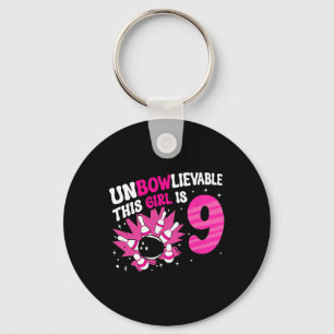 Unbowlievable This Girl Is 9 Bowling 9th Birthday Keychain